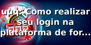 uuq: Como realizar seu login na plataforma de forma segura