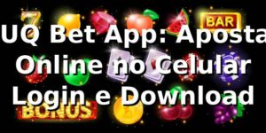 UUQ Bet App: Apostas Online no Celular | Login e Download